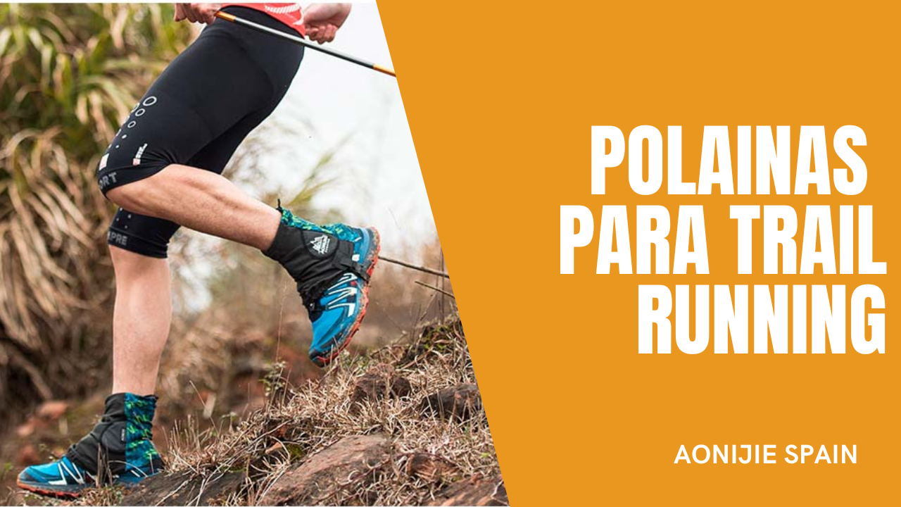 ¿Por qué usar polainas en trail running? Protección, rendimiento y elección ideal según tu nivel